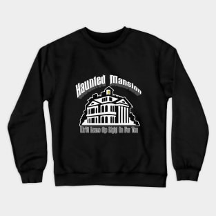 Haunted Mansion-We'll leave the light on Crewneck Sweatshirt